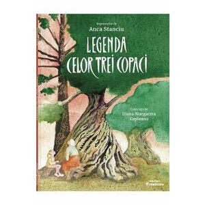 Legenda celor trei copaci - Anca Stanciu imagine