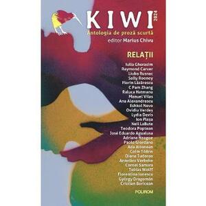Kiwi 2024. Antologia de proza scurta. Relatii - Marius Chivu imagine