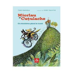 Miorlau si Cutulache Vol.1 Cu bicicleta pana la luna - Timo Parvela, Virpi Talvitie imagine