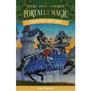 Portalul magic 2: Cavalerul misterios - Mary Pope Osborne imagine
