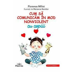 Cum sa comunicam in mod nonviolent cu copiii - Florence Millot imagine