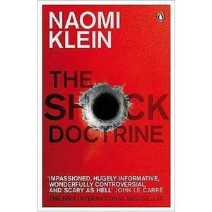 The Shock Doctrine: The Rise of Disaster Capitalism - Naomi Klein imagine