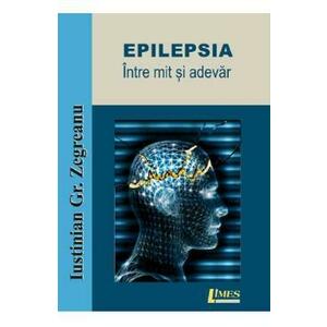 Epilepsia, intre mit si adevar - Iustinian Gr. Zegreanu imagine