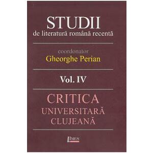 Studii de literatura romana recenta Vol.4 - Gheorghe Perian imagine