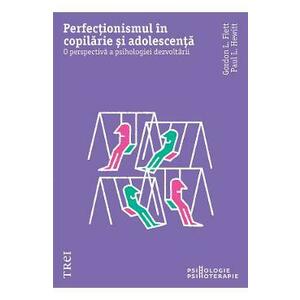 Perfectionismul in copilarie si adolescenta - Gordon L. Flet, Paul L. Hewitt imagine