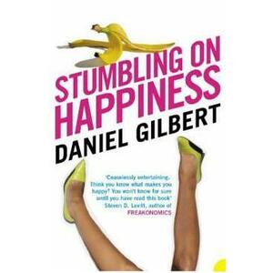 Stumbling on Happiness - Daniel Gilbert imagine