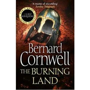 The Burning Land - Bernard Cornwell imagine