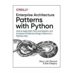 Architecture Patterns with Python - Harry J.W. Percival, Bob Gregory imagine