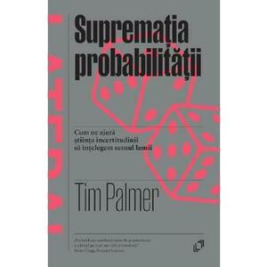 Suprematia probabilitatii - Tim Palmer imagine
