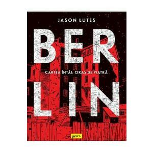 Berlin Vol.1: Oras de piatra - Jason Lutes imagine