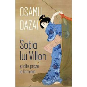Sotia lui Villon si alte proze la feminin - Osamu Dazai imagine