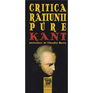 Critica ratiunii pure | Immanuel Kant, Claudiu Baciu imagine