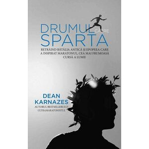 Drumul catre Sparta | Dean Karnazes imagine