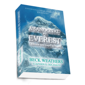 Abandonat pe Everest | Beck Weathers, Stephen G. Michaud imagine