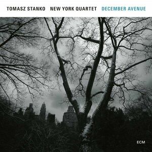 December Avenue | Tomasz Stanko, New York Quartet imagine