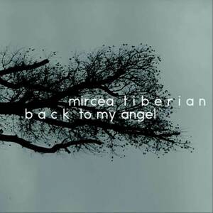 Back To My Angel | Mircea Tiberian imagine