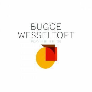 Playing | Bugge Wesseltoft imagine