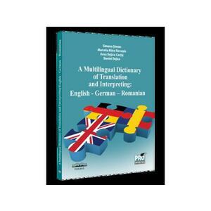 A multilingual dictionary of translation and interpreting. English – German – Romanian imagine