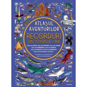 Atlasul aventurilor. Recorduri din intreaga lume imagine