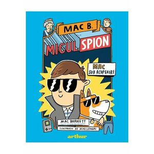 Mac B.: Micul spion 1: Mac sub acoperire/Mac Barnett imagine