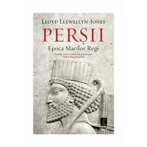 Persii. Epoca Marilor Regi imagine