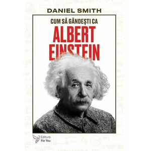 Cum sa gandesti ca Albert Einstein - Daniel Smith imagine