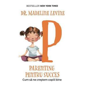 Parenting pentru succes | Madeline Levine imagine