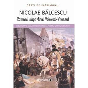 Romanii sub Mihai - Voievod Viteazul - Nicolae Balcescu imagine