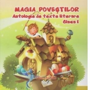 Magia povestilor clasa 1 Antologie De Texte Literare imagine