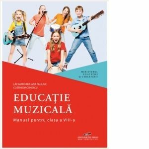 Educatie muzicala. Manual pentru clasa a VIII-a imagine