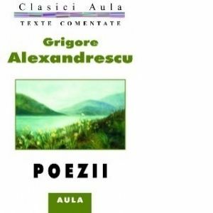 Grigore Alexandrescu - Poezii (texte comentate) imagine