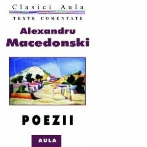 Alexandru Macedonski - Poezii (texte comentate) imagine