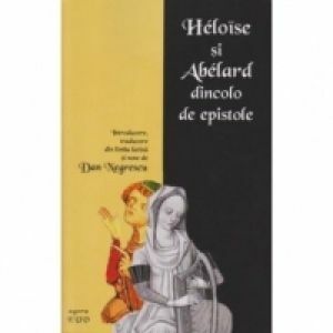 Heloise si Abelard dincolo de epistole - introducere din limba latina si note de Dan Negrescu imagine