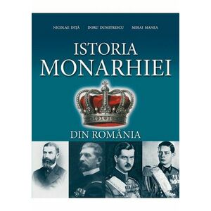 Istoria Monarhiei din România imagine