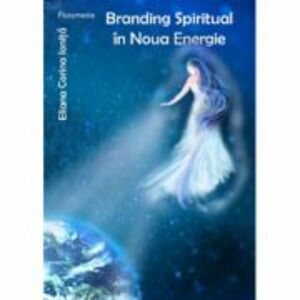 Branding spiritual in noua energie - Eliana Corina Ionita imagine