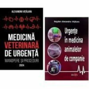 Pachet Medicina Veterinara de Urgenta si Urgente in Medicina Animalelor de Companie - Bogdan Alexandru Vitalaru imagine