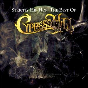 Strictly Hip Hop: The Best Of Cypress Hill | Cypress Hill imagine