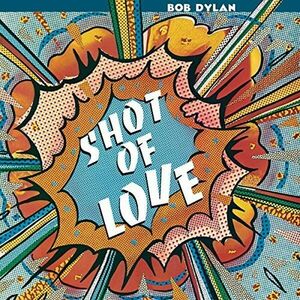 Shot of Love - Vinyl | Bob Dylan imagine