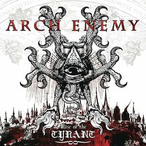 Rise Of The Tyrant | Arch Enemy imagine