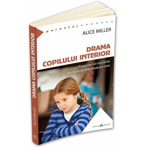 Drama copilului interior | Alice Miller imagine