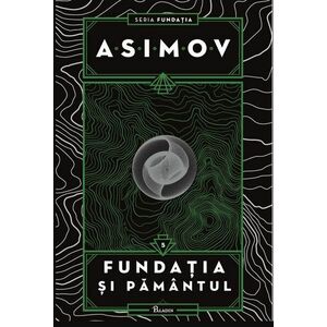 Fundatia si Pamantul | Isaac Asimov imagine