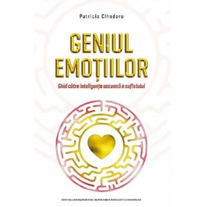 Geniul emotiilor | Patricia Cihodaru imagine