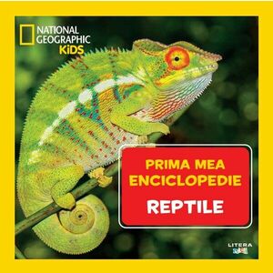 Reptile. Volumul 14. Prima mea enciclopedie National Geographic imagine
