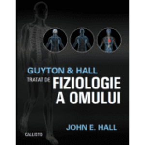 Guyton and Hall. Tratat de fiziologie a omului. Editia a 13-a - John E. Hall imagine