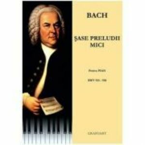 Sase preludii mici. Pentru pian. BWV 933-938 - Johann Sebastian Bach imagine