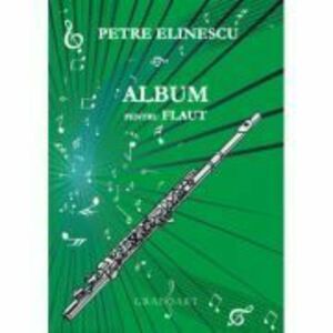 Album pentru flaut - Petre Elinescu imagine