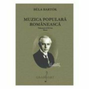 Muzica populara romaneasca Volumul 3. Texte - Bela Bartok imagine