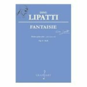 Fantaisie pentru pian solo op. 8-B. 26 - Dinu Lipatti imagine