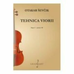 Tehnica viorii. Opus 1. Caietul 3 - Otakar Sevcik imagine