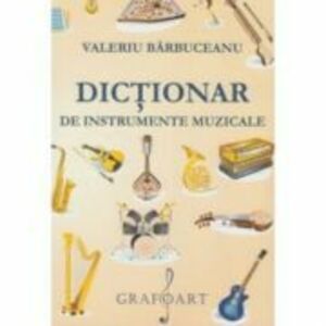 Dictionar de instrumente muzicale - Valeriu Barbuceanu imagine